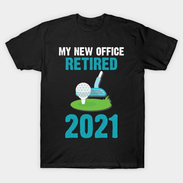 my new office retired 2021 T-Shirt by busines_night